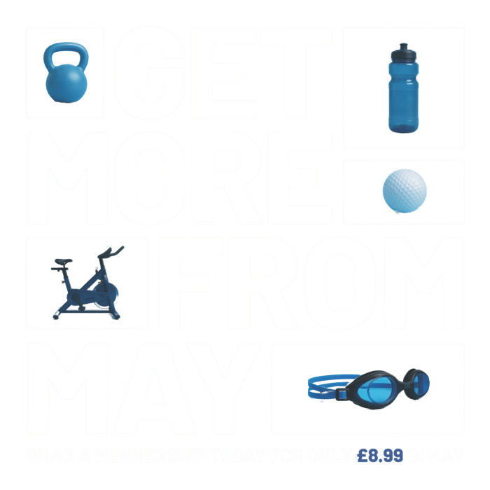 GRAB A MEMBERSHIP TODAY, FOR ONLY £8.99 IN MAY!